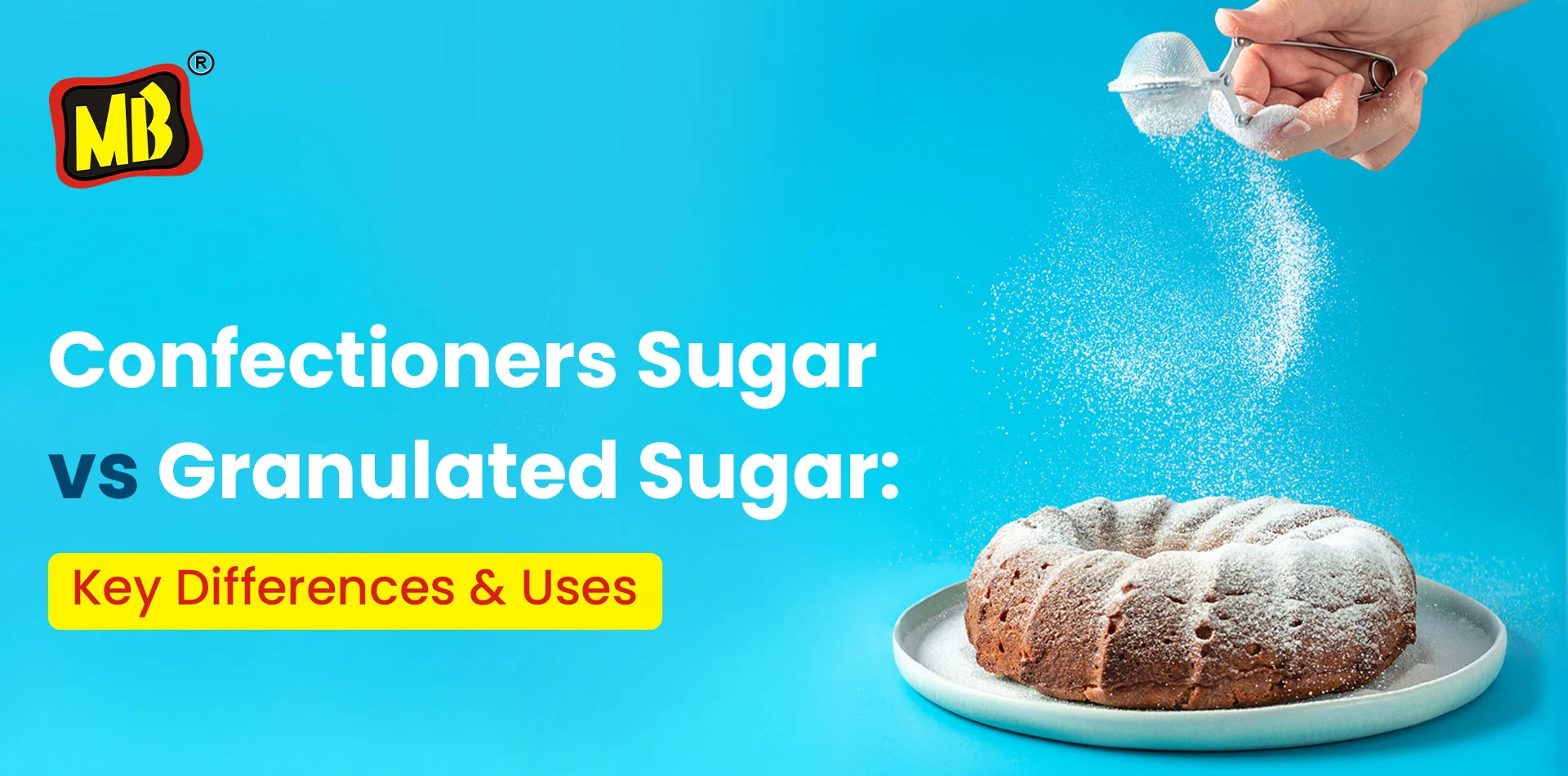 Confectioners Sugar for Granulated Sugar