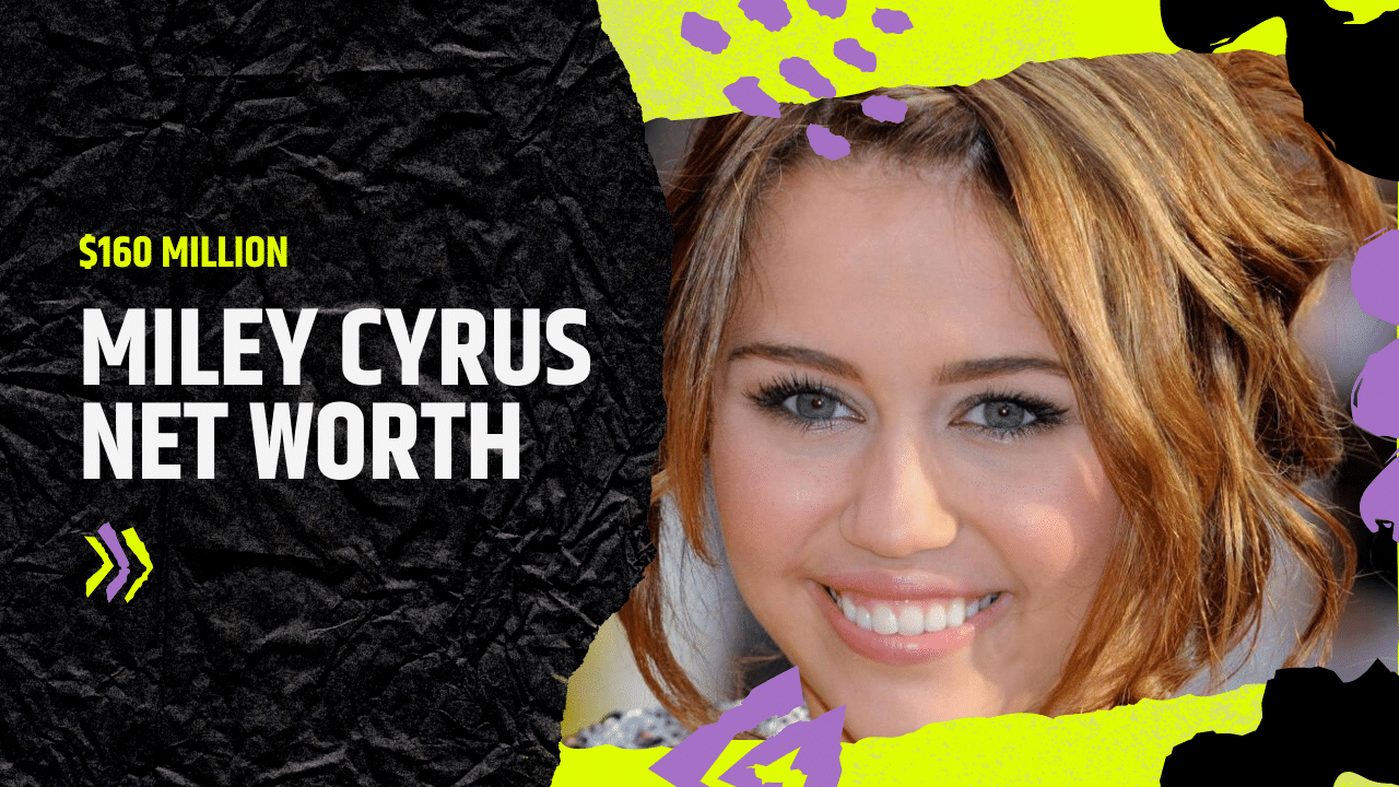 Miley Cyrus Net Worth 2026: Estimated at $160–500 Million