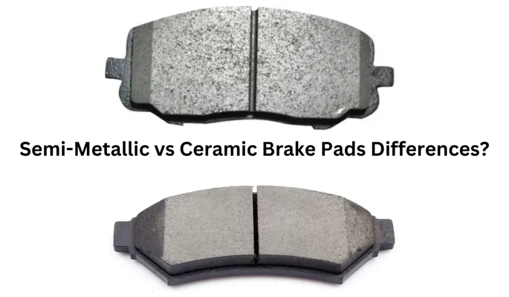 Ceramic vs Semi Metallic Pads