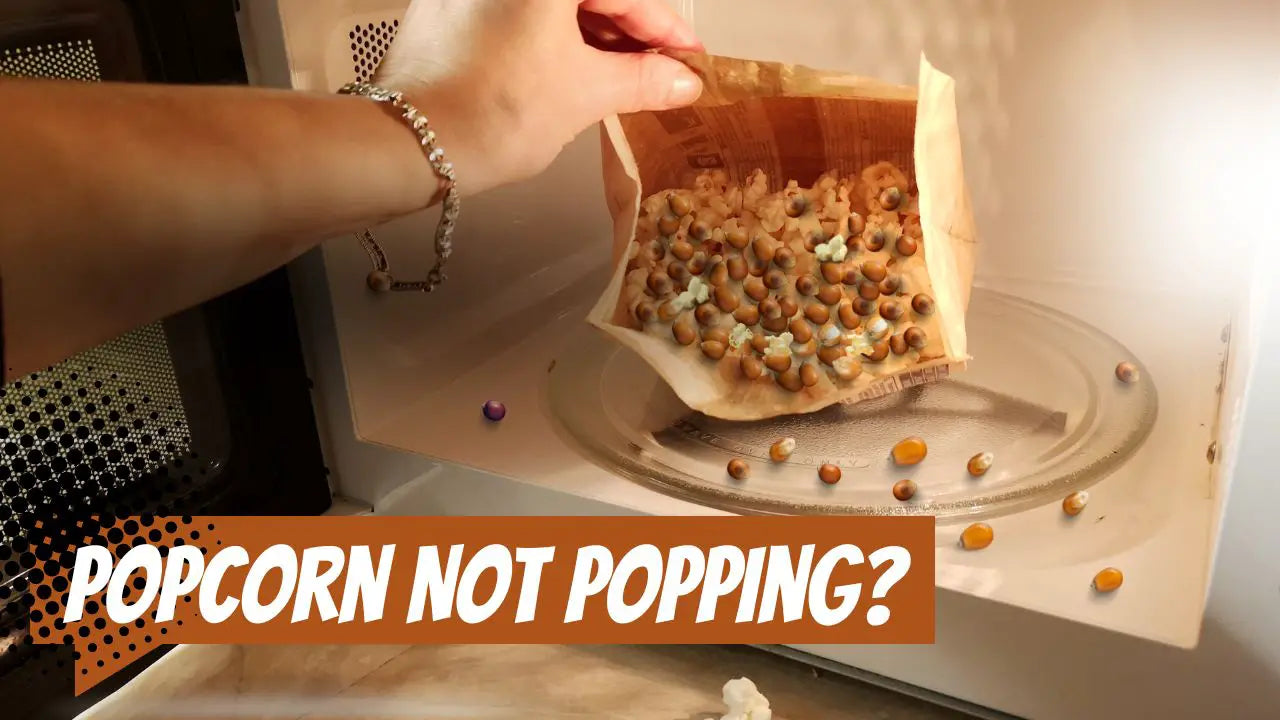Why Isn't My Popcorn Popping