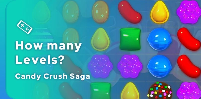 How Many Levels to Candy Crush